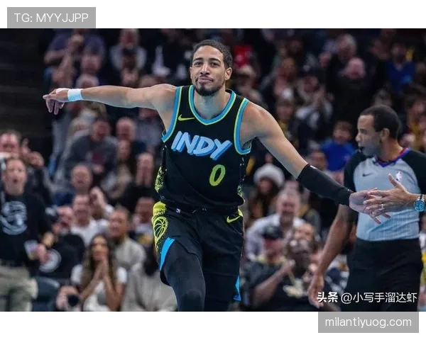 哈利伯顿运球挡拆效率提升显著 拉开防线助印第安纳多点开花